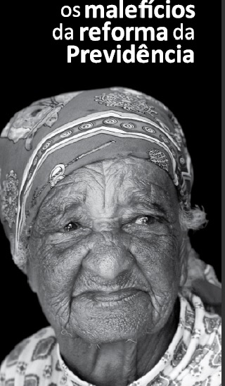 Reforma da PrevidÃªncia:  Veja com quem a maldade serÃ¡ maior