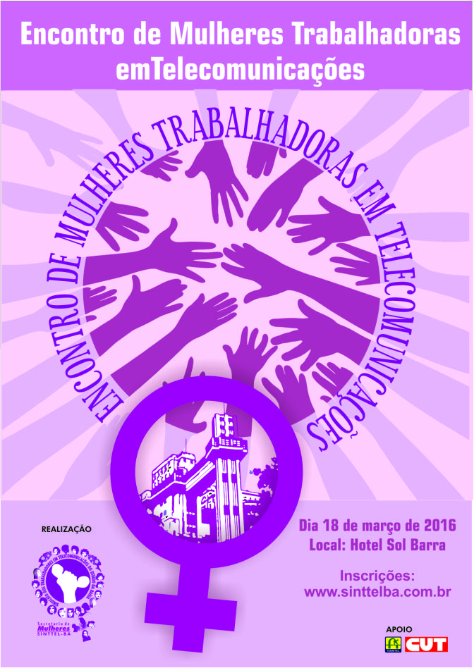 Sinttel Bahia promoverÃ¡ Encontro de Mulheres Trabalhadoras em TelecomunicaÃ§Ãµes