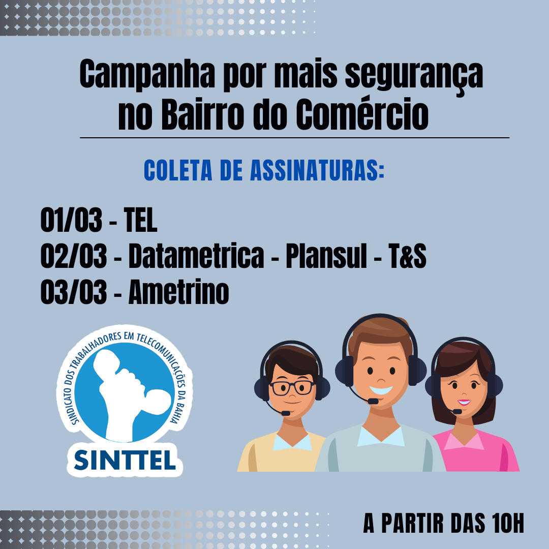 Sinttel Bahia lanÃ§a campanha por mais seguranÃ§a para trabalhadores no bairro do ComÃ©rcio