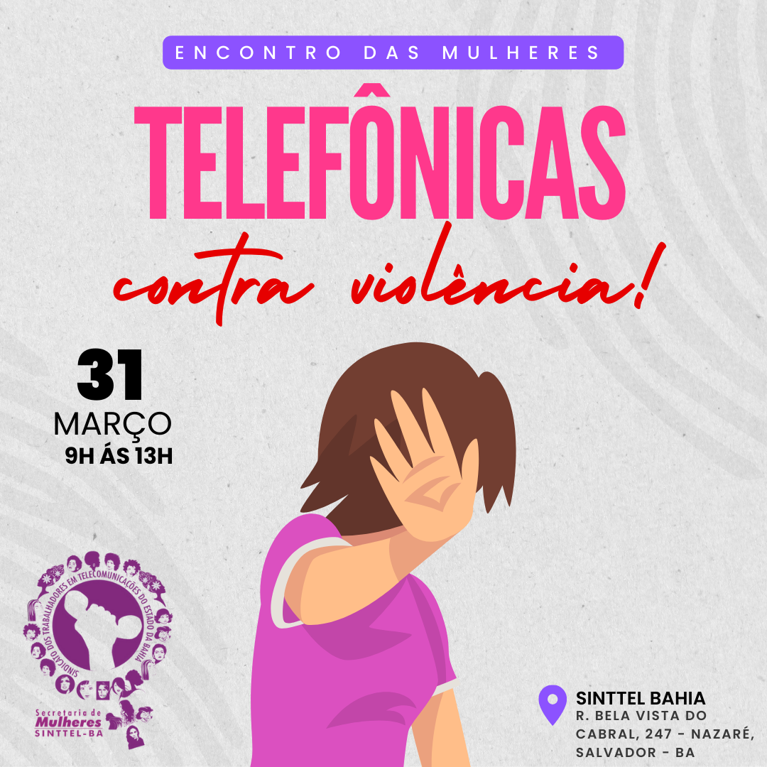 ENCONTRO DE MULHERES: Sinttel Bahia discute violÃªncia contra as mulheres 